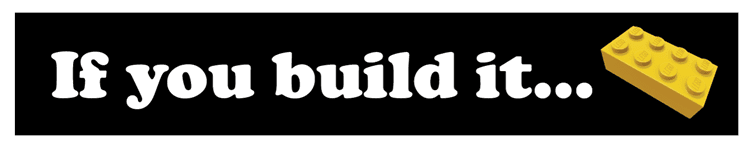If You Build It