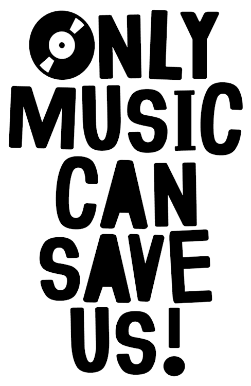 Only Music Can Save Us