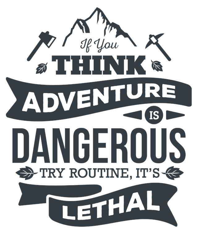 Adventure Vs Routine Motivational Quote