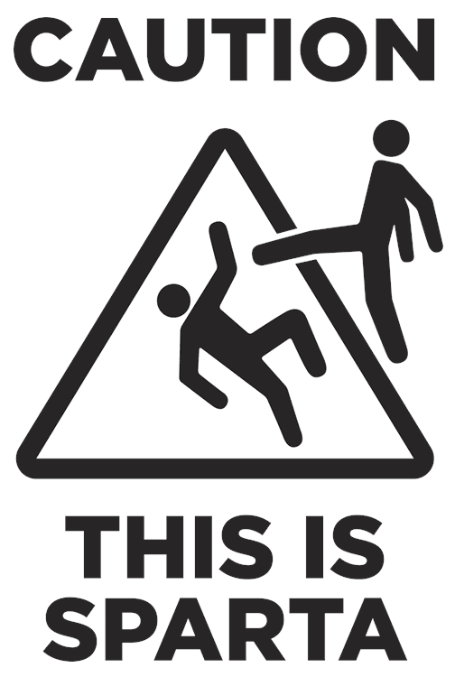 Funny Caution This Is Sparta