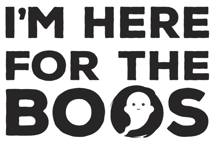 I'm Here For The Boos