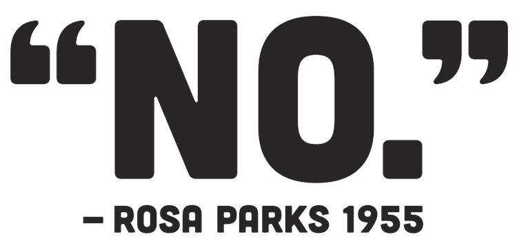 No - Rosa Parks