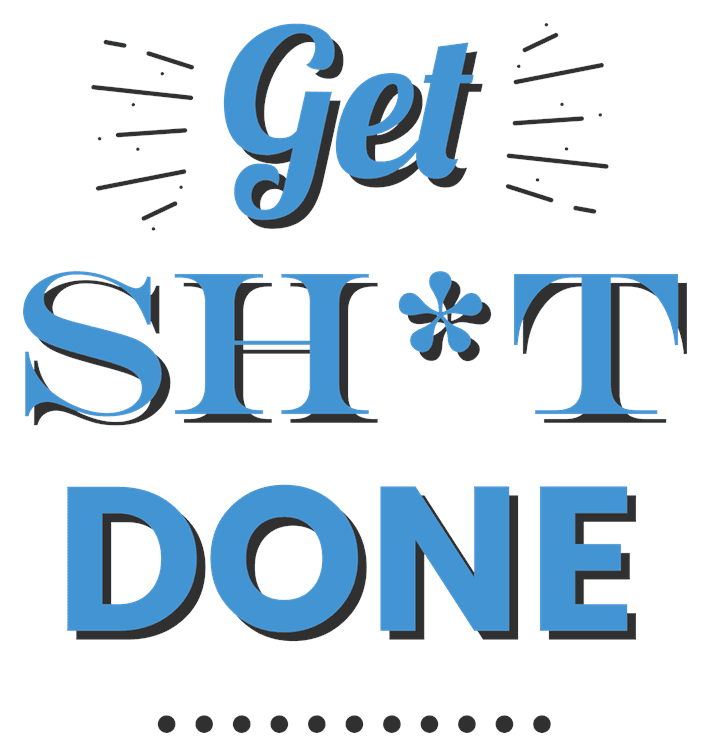 Get Sh*t Done Motivational Quote