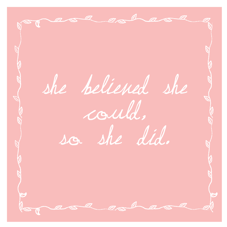 She Believed She Could Motivational Quote