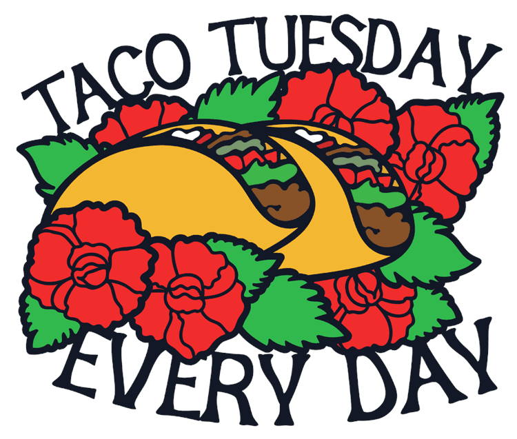 Taco Tuesday Every Day