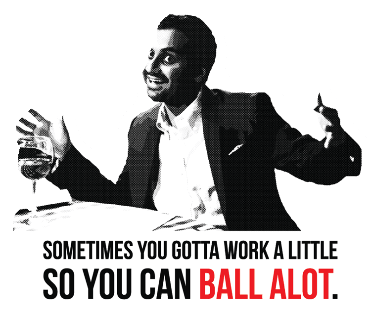 Ball alot quote