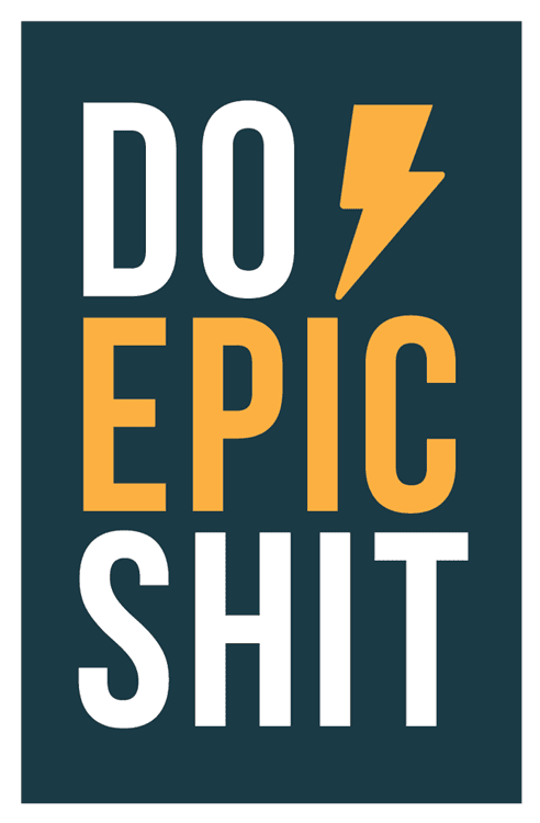 Do Epic Shit Motivational Quote