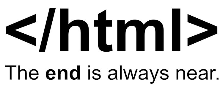 HTML the end is near