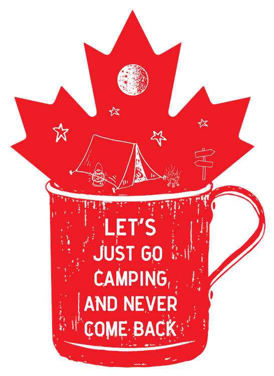 Let's Just Go Camping And Never Come Back