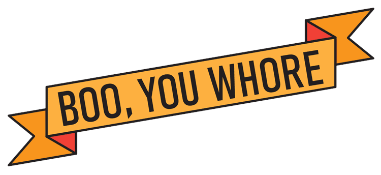 Boo You Whore Orange Banner