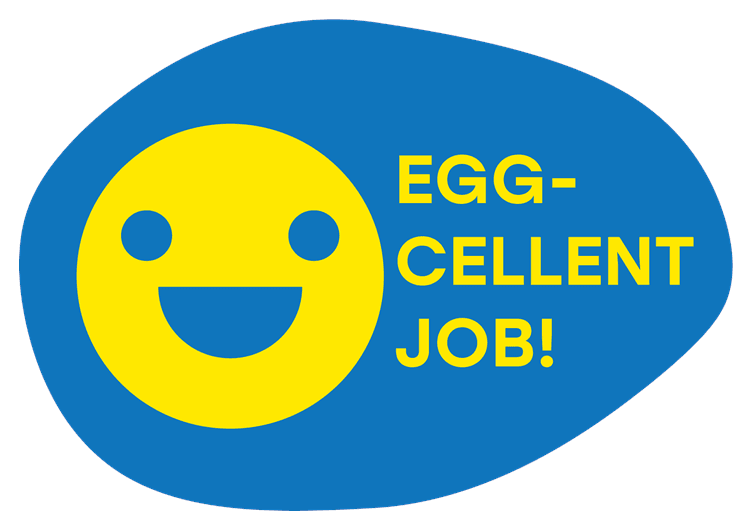 Egg-Cellent Job