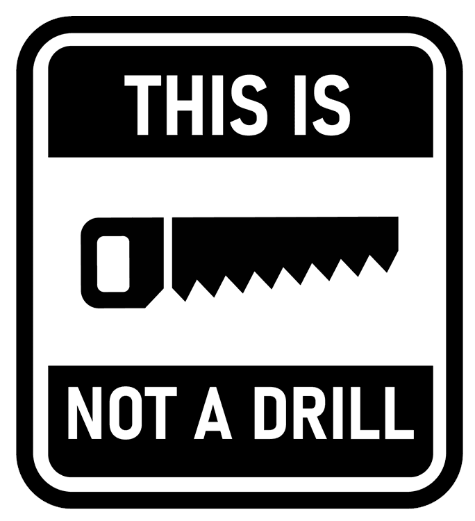 This is Not a Drill Saw