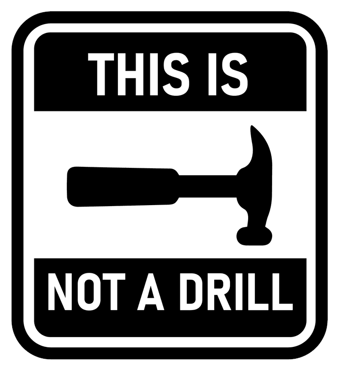 This is Not a Drill Hammer