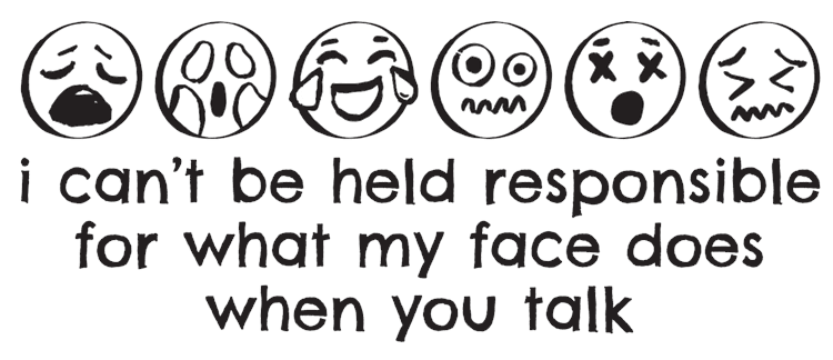 My Face When You Talk