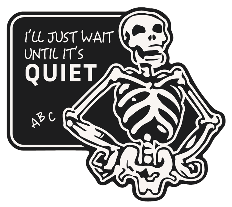 School I will Just Wait Until It is Quiet