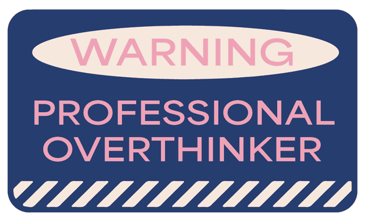 Warning Professional Overthinker