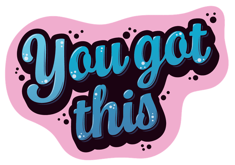 You Got this